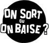on sor ou on baise